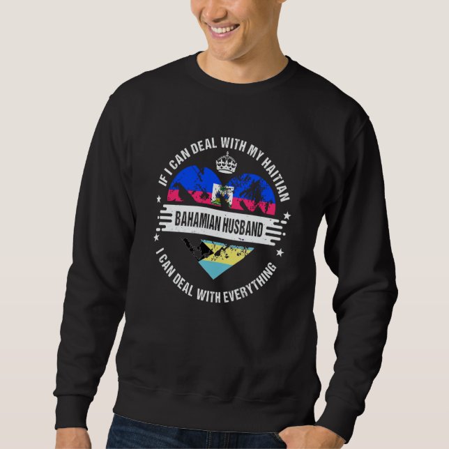 Haiti Flag Bahamas Grown Husband Country Sweatshirt (Front)