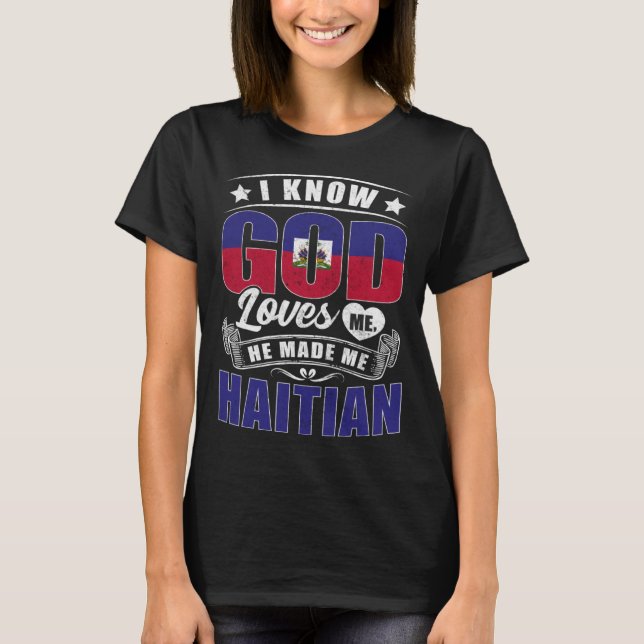 Haiti Flag God Loves Me  Haitians T-Shirt (Front)