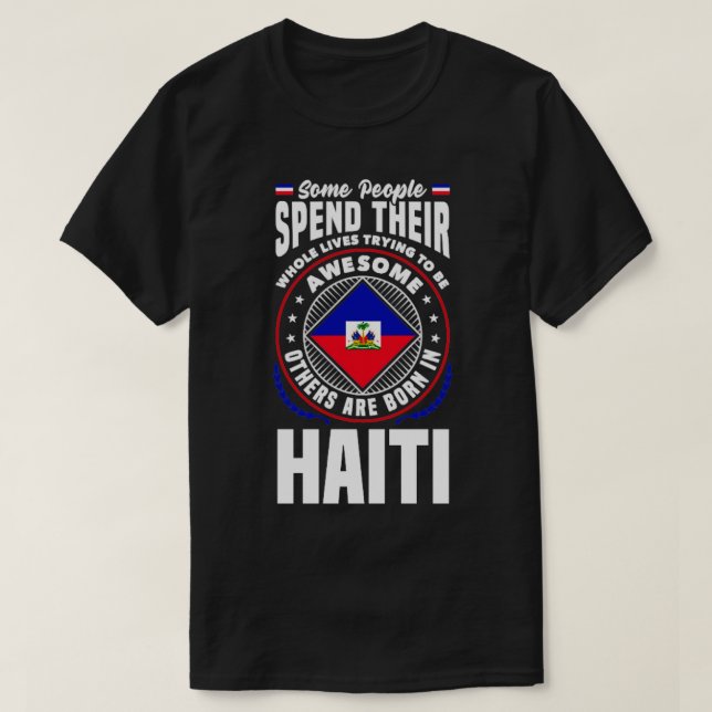 Haiti Haitian Haiti Flag Funny Quote T-Shirt (Design Front)