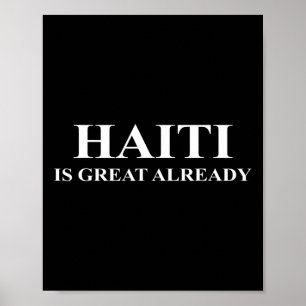 Haiti Is Great Already - Funny Make America Trump Poster