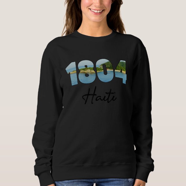 Haiti Pride Flag 1804 Haitian Independence Day Sweatshirt (Front)