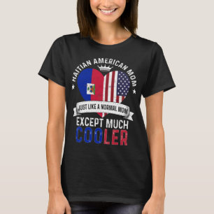 Haitian American Mum Mothers Day Haiti Flag T-Shirt