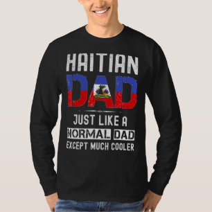 Haitian Dad Fathers Day Haiti Flag  Men Birthday T-Shirt