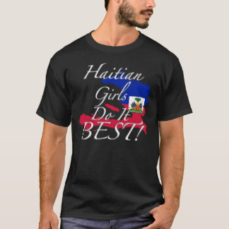 Haitian Girls Do It Best! T-Shirt