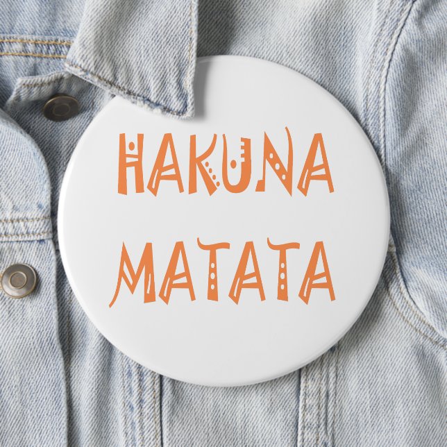 Hakuna Matata – African Tribal Text Art 6 Cm Round Badge (In Situ)