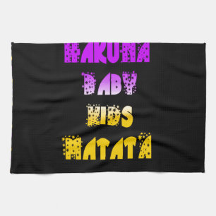 Hakuna Matata Baby and Kids Art Print Tea Towel