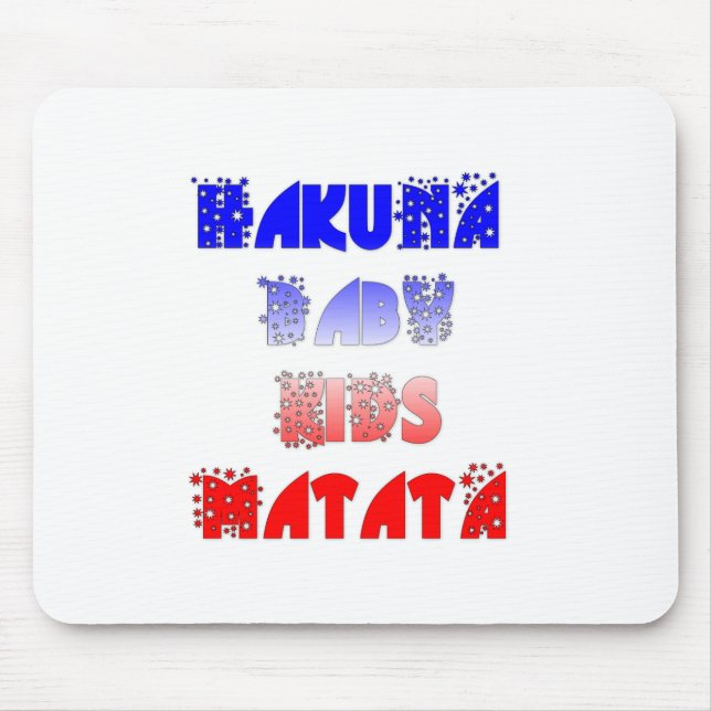 Hakuna Matata Baby & Kids: French Colour Design Mouse Pad (Front)