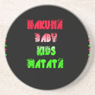 Hakuna Matata Baby Kids Gifts  amazing  colour des Coaster