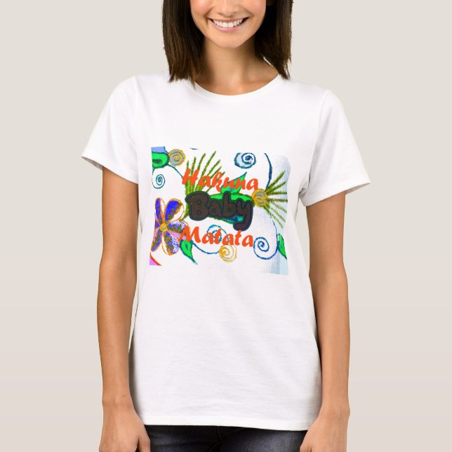 Hakuna Matata Baby.png T-Shirt (Front)
