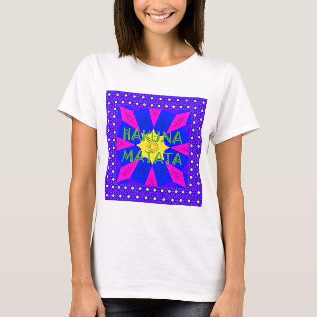 Hakuna Matata Beautiful Amazing Design Colours T-Shirt (Front)