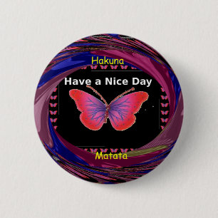 "Hakuna Matata Butterfly" Inspirational - Nice Day 6 Cm Round Badge