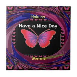 "Hakuna Matata Butterfly" Inspirational - Nice Day Tile