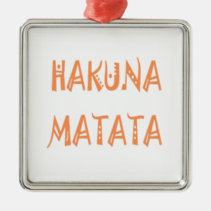 Hakuna Matata Gifts Cool Text Metal Tree Decoration