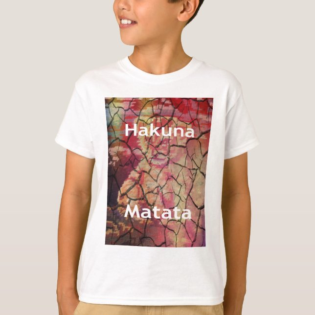 Hakuna Matata.JPG T-Shirt (Front)