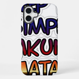 Hakuna Matata Keep it Simple Gifts iPhone Case