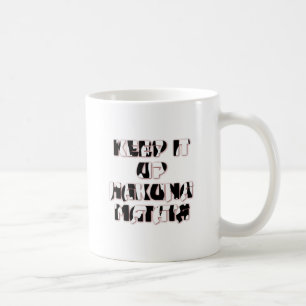 Hakuna Matata Keep it up Gifts Coffee Mug