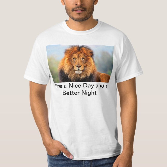 Hakuna Matata Lion head Have a Nice Day T-Shirt (Front)