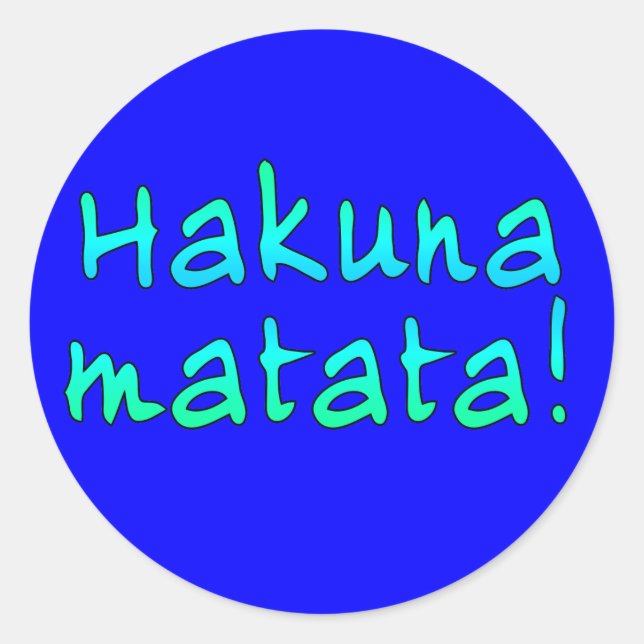 Hakuna Matata on T-shirts, Hoodies, Mugs Classic Round Sticker (Front)