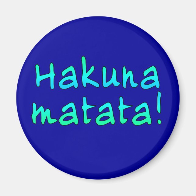 Hakuna Matata on T-shirts, Hoodies, Mugs Magnet (Front)