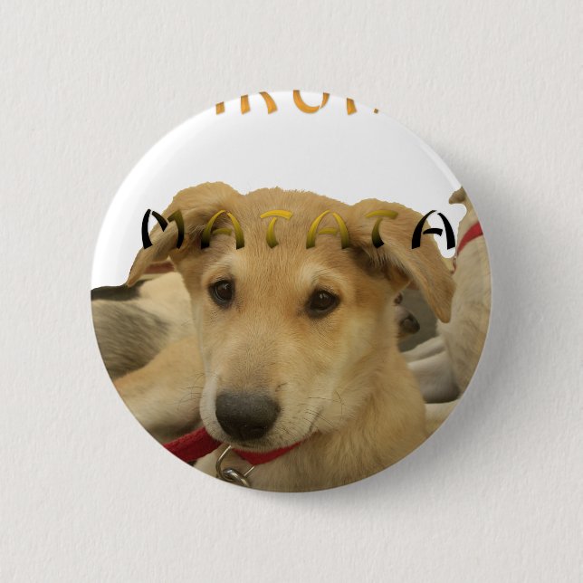 "Hakuna Matata Pup" – Worry-Free Puppy Love 6 Cm Round Badge (Front)