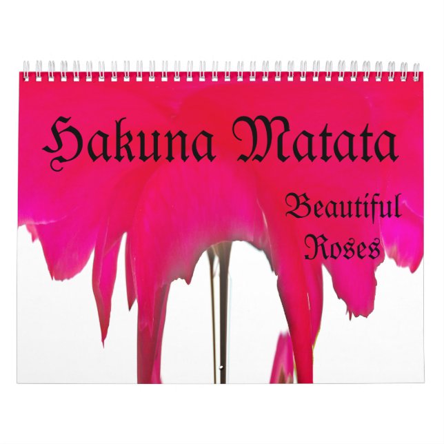 Hakuna Matata Roses Illusion Custom Calendar (Cover)