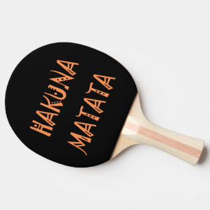 Hakuna Matata Text Art Design: Bring it on Lovely Ping Pong Paddle