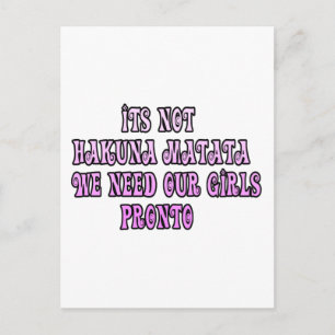 Hakuna Matata we need our Girls Pronto Postcard
