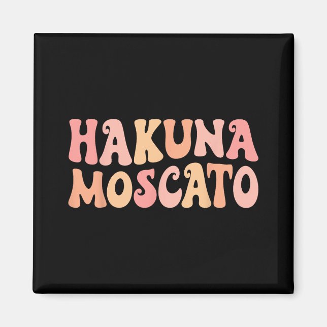 Hakuna Moscato Wine Drinking Bach Crew Bachelorett Magnet (Front)