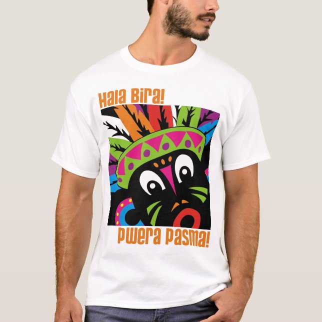 Hala Bira! T-Shirt (Front)