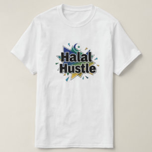Halal Hustle — Work Hard, Stay Halal T-Shirt