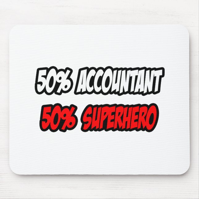 Half Accountant...Half Superhero Mouse Pad (Front)