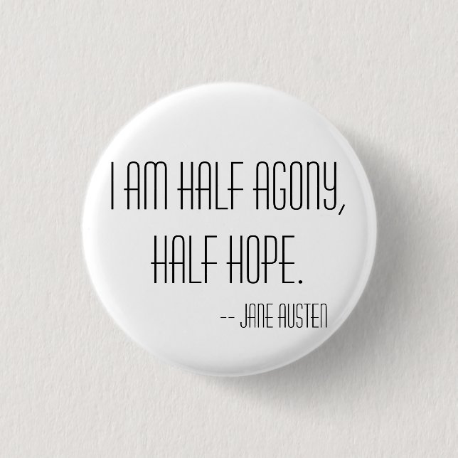 Half agony, half hope 3 cm round badge (Front)