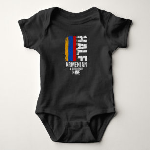 Half Armenian Is Better Than None Funny Armenian F Baby Bodysuit