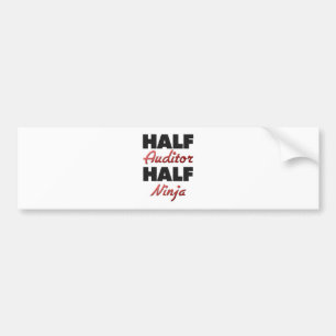 Half Auditor Half Ninja Bumper Sticker