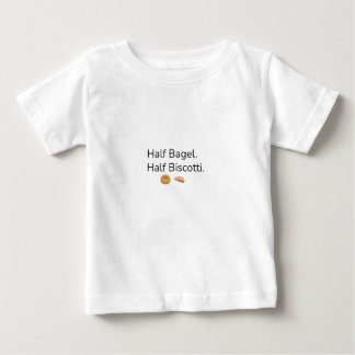 Half Bagel. Half Biscotti. Funny Jewtalian Baby T T-Shirt