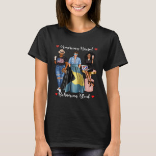 Half Bahamian Half American Raised In Bahamas Born T-Shirt