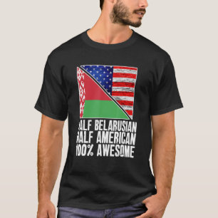 Half Belarusian Half American  Belarus US Flag Pat T-Shirt