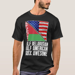 Half Belarusian Half American  Belarus US Flag Pat T-Shirt