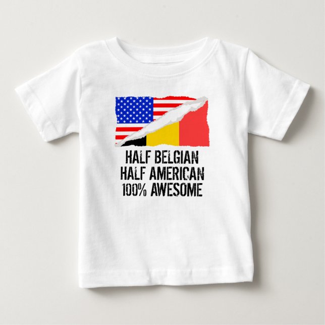 Half Belgian Half American Awesome Baby T-Shirt (Front)