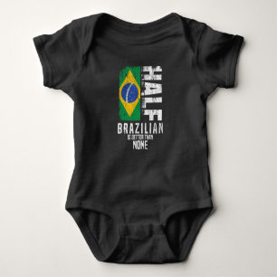 Half Brazilian Is Better Than None Funny Brazilian Baby Bodysuit