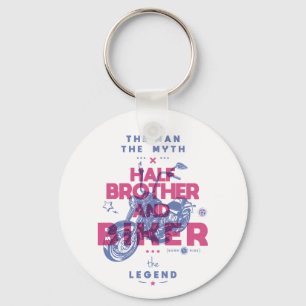 Half brother and biker the man the myth the legend key ring