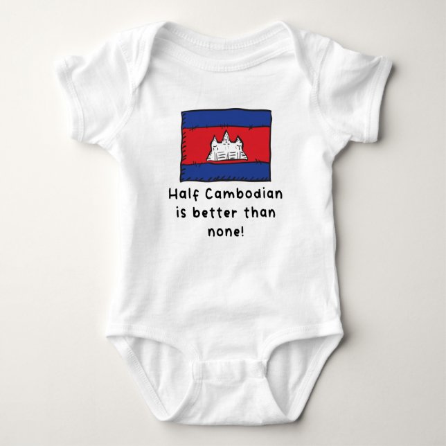 Half Cambodian Is Better Than None Funny Cambodia  Baby Bodysuit (Front)