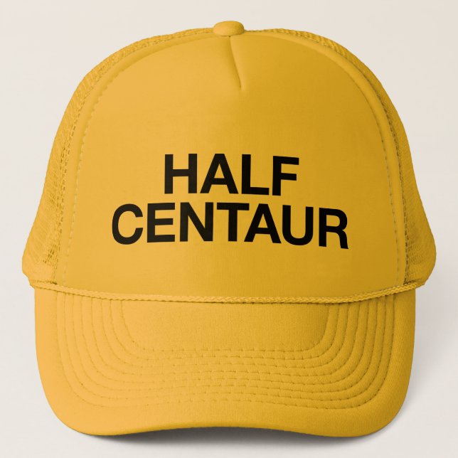 HALF CENTAUR fun slogan trucker hat (Front)