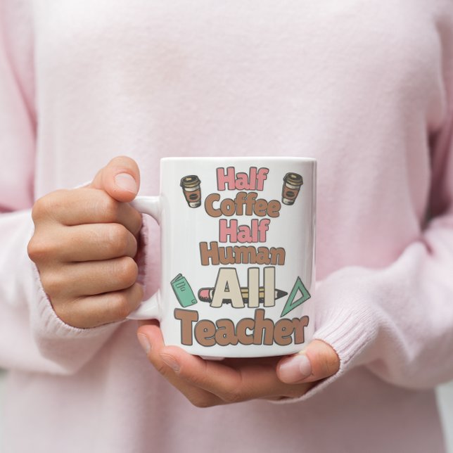 ☕️Half Coffee, 💕Half Human, All Teacher Mug🍎 Coffee Mug (Creator Uploaded)