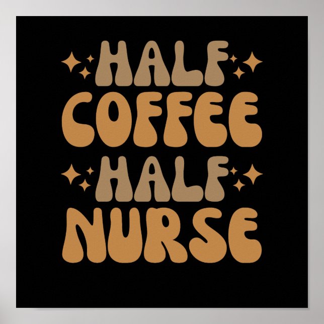 Half Coffee Half Nurse Poster (Front)