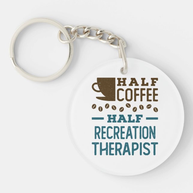 Half Coffee Half Recreation Therapist Key Ring (Front)