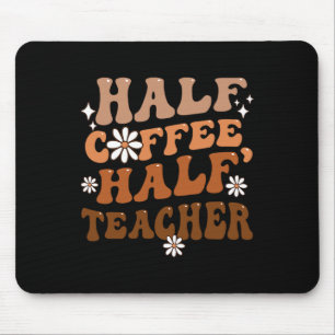 Half Coffee Half Teacher Inspirational Quotes for Mouse Pad