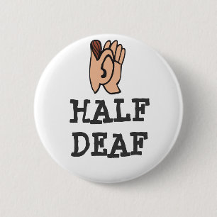 Half Deaf Badge
