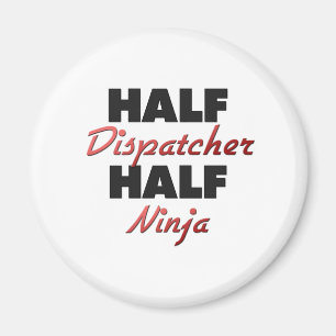 Half Dispatcher Half Ninja Magnet