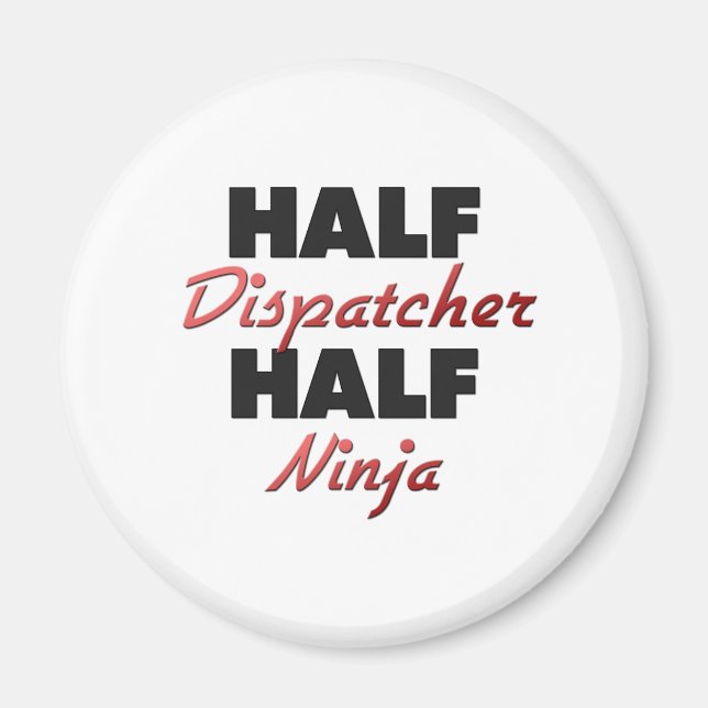 Half Dispatcher Half Ninja Magnet (Front)